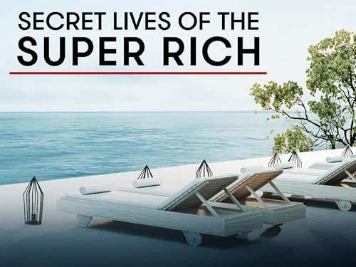 Secret Lives of the Super Rich