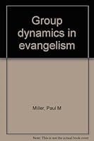 Group dynamics in evangelism B0007EK52M Book Cover