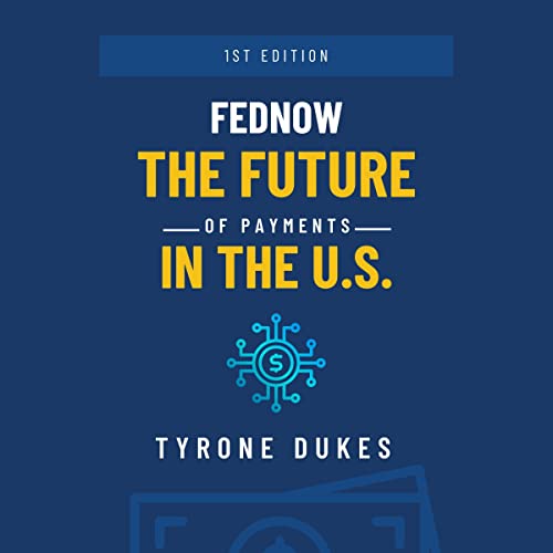 FedNow: The Future of Payments in the U.S. by Tyrone Dukes episode artwork