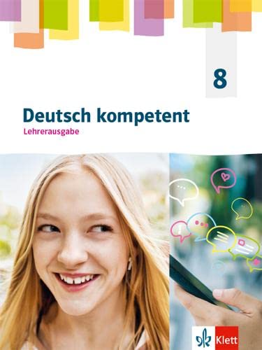 Deutsch kompetent 8. Allgemeine Ausgabe Gymnasium: Ausgabe für Lehrende mit Onlineangebot Klasse 8 (Deutsch kompetent. Ausgabe Gymnasium ab 2019)