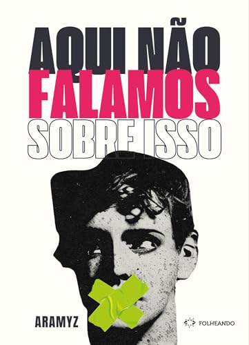 Aqui não falamos sobre isso