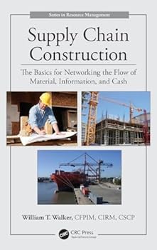 Hardcover Supply Chain Construction: The Basics for Networking the Flow of Material, Information, and Cash Book