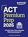 ACT Premium Prep 2026: Includes 5 Full Length Practice Tests, 100s of Practice Questions + 1 Year Access to Online Quizzes and Video Instruction (Kaplan Test Prep)