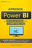  Aprende Power BI y revoluciona tus competencias: La guía orgánica para aprender Power BI de una manera rápida y amigable