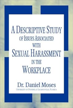 Paperback A Descriptive Study of Issues Associated with Sexual Harassment in the Workplace Book