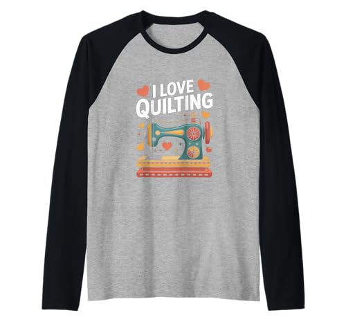 I Love Quilting - Máquina de coser con diseño de corazón Camiseta Manga Raglan
