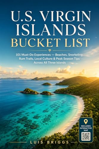 U.S. Virgin Islands Bucket List: 101 Must-Do Experiences — Beaches, Snorkeling, Rum Trails, Local Culture & Peak Season Tips Across All Three Islands
