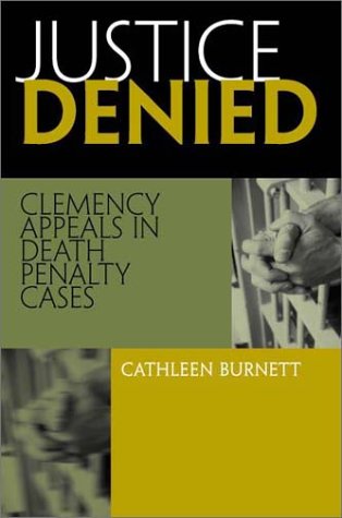 Justice Denied: Clemency Appeals in Death Penalty Cases
