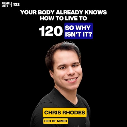 132: I Tested a Fasting Supplement for a Year &mdash; Here's What It Did to My Biological Age | Chris Rhodes, CEO of Mimio Health