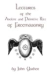 Lectures Of The Ancient And Primitive Rite Of Freemasonry