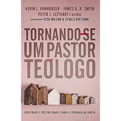 Tornando-se um Pastor Te&oacute;logo