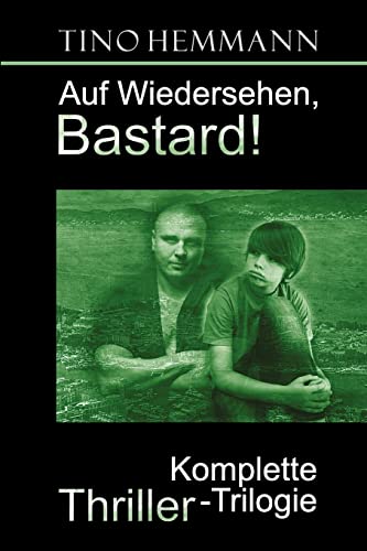 Auf Wiedersehen, Bastard!: Thriller-Trilogie (German Edition)