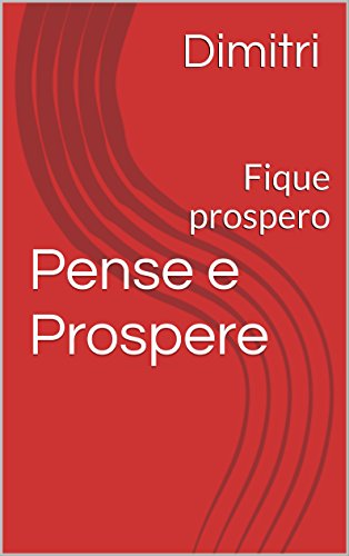 Pense e Prospere: Fique prospero