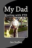 My Dad: Dealing with FTD 150239698X Book Cover