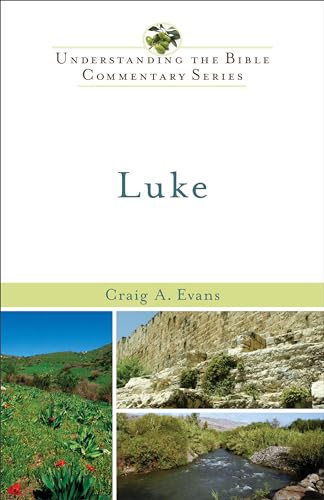 Luke (Understanding the Bible Commentary Series)