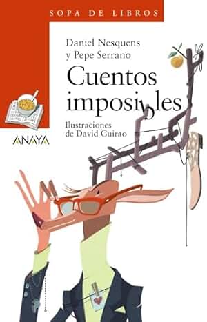 Cuentos imposibles (LITERATURA INFANTIL - Sopa de Libros)