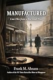  MANUFACTURED: Case Files from a Blackmail Fixer (English Edition)