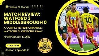 Match Review : Watford 3 Middlesbrough 0 | A Complete Performance: Watford Blow Boro Away