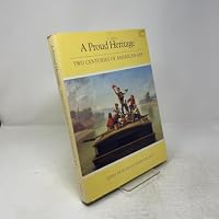 A proud heritage--two centuries of American art: Selections from the collections of the Pennsylvania Academy of the Fine Arts, Philadelphia, and the Terra Museum of American Art, Chicago 093217101X Book Cover