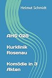 AHS 028 Kurklinik Rosenau - Komödie in 3 Akten