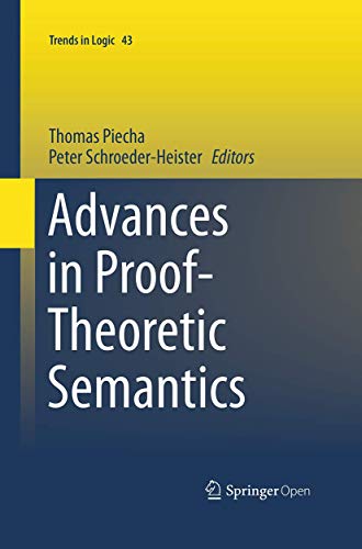 Advances in Proof-Theoretic Semantics (Trends in Logic, 43)