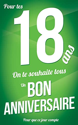 Bon anniversaire - 18 ans: Vert - Carte livre d'or "Pour que ce jour compte" (12,7x20cm) (French Edition)