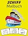 Schiff Malbuch: Schiffstransport-Malbuch, perfekt für Kinder, Jungen und Mädchen im Alter von 2-4,4-8