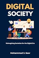 Digital Society: Reimagining Society for the Digital Era 9699092033 Book Cover