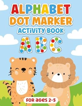 Paperback Alphabet Dot Marker Activity Book for Kids Ages 2-5 Years Old : Learn the Alphabet through Dot Marking and Coloring fun Book