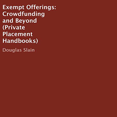 Exempt Offerings Crowdfunding and Beyond Private