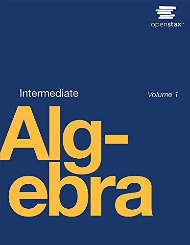 "Intermediate Algebra by OpenStax (Official Print Version, paperback, B&W)"