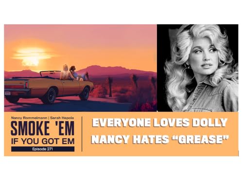 271. Everyone Loves Dolly. Nancy Hates GREASE