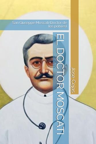 EL DOCTOR MOSCATI: San Giuseppe Moscati (Doctor de los pobres