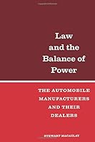 Law and the Balance of Power: The Automobile Manufacturers and their Dealers 0871545748 Book Cover