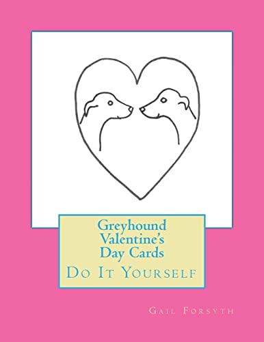 Greyhound Valentine's Day Cards: Do It Yourself