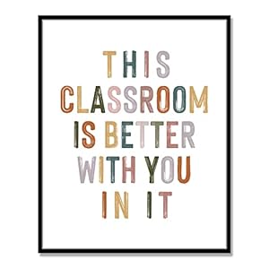 This Classroom Is Better With You In It, Positive Motivational Wall Decor, Signs for Teachers, Class Room Welcome, Boho Classroom Decor, Safe Space, Unframed (11X14 INCH)