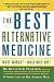 The Best Alternative Medicine