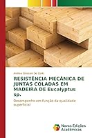 Resistência mecânica de juntas coladas em madeira de Eucalyptus sp. 3639755782 Book Cover