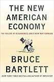 The New American Economy: The Failure of Reaganomics and a New Way Forward