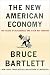 The New American Economy: The Failure of Reaganomics and a New Way Forward
