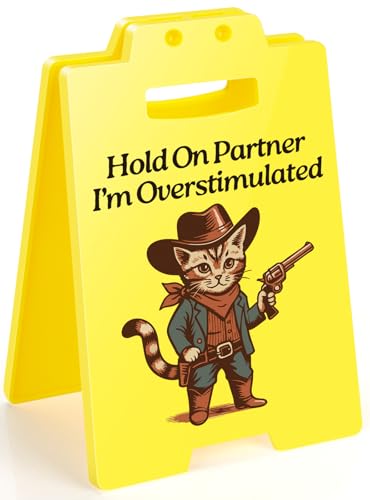 Funny Cowboy Cat Desk Sign - Hold On Partner I'm Overstimulated - Sassy Office Decor, Western Humor Gag Gifts for Cat Lovers, Coworkers, Women, Men