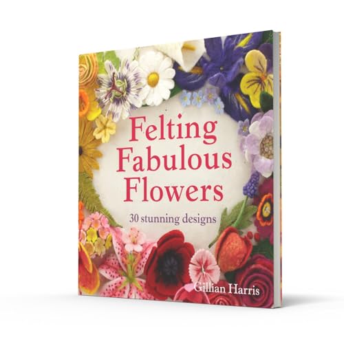 Felting Fabulous Flowers: 30 Stunning Designs - Image 2