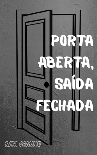 Porta Aberta, Saída Fechada