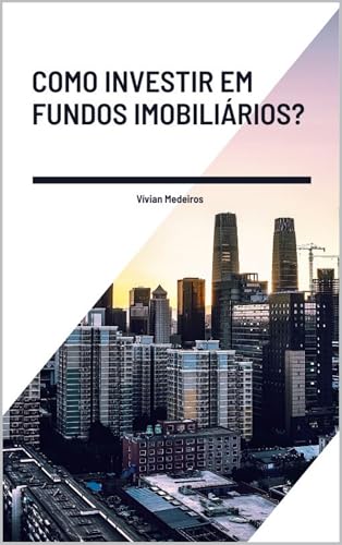 Como investir em Fundos Imobiliários?