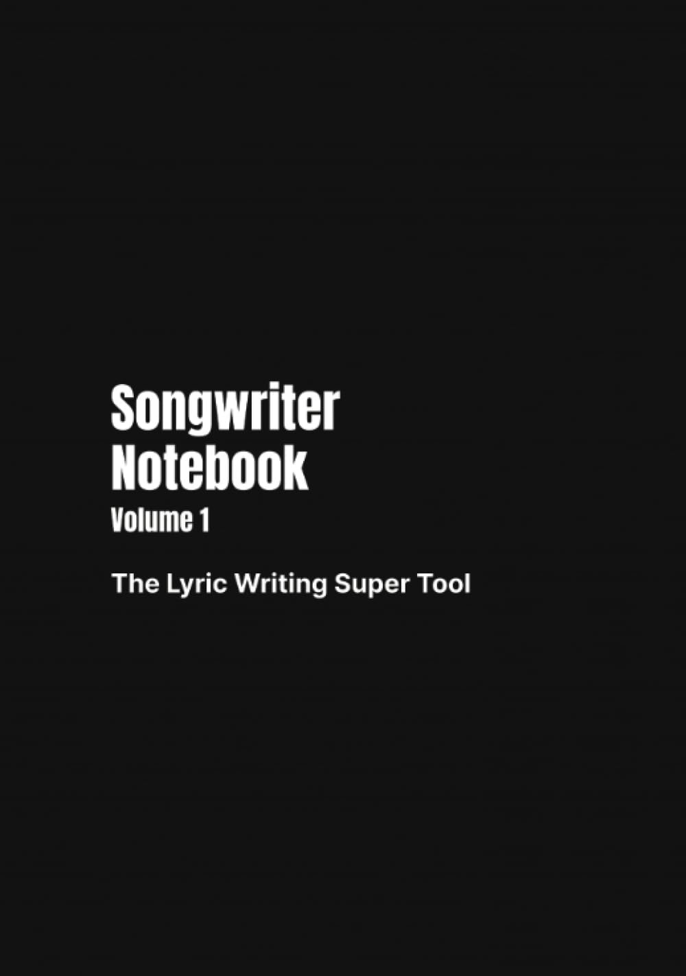 Songwriter Notebook Volume 1 le carnet d'écriture de chansons idéal