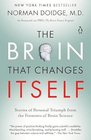 The Brain That Changes Itself: Stories of Personal Triumph from the Frontiers of Brain Science