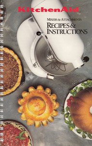 Spiral-bound Kitchenaid Mixers and Attachments: Recipes and Instructions (Model K5SS/KSM5, 1992 Revision) Book