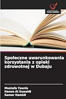 Spoleczne uwarunkowania korzystania z opieki zdrowotnej w Dubaju (Polish Edition) 6203917591 Book Cover