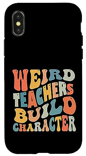 Coque pour iPhone X/XS Groovy Teaching Appreciation Weird Teachers Build Character