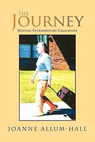 The Journey: Meeting Extraordinary Challenges